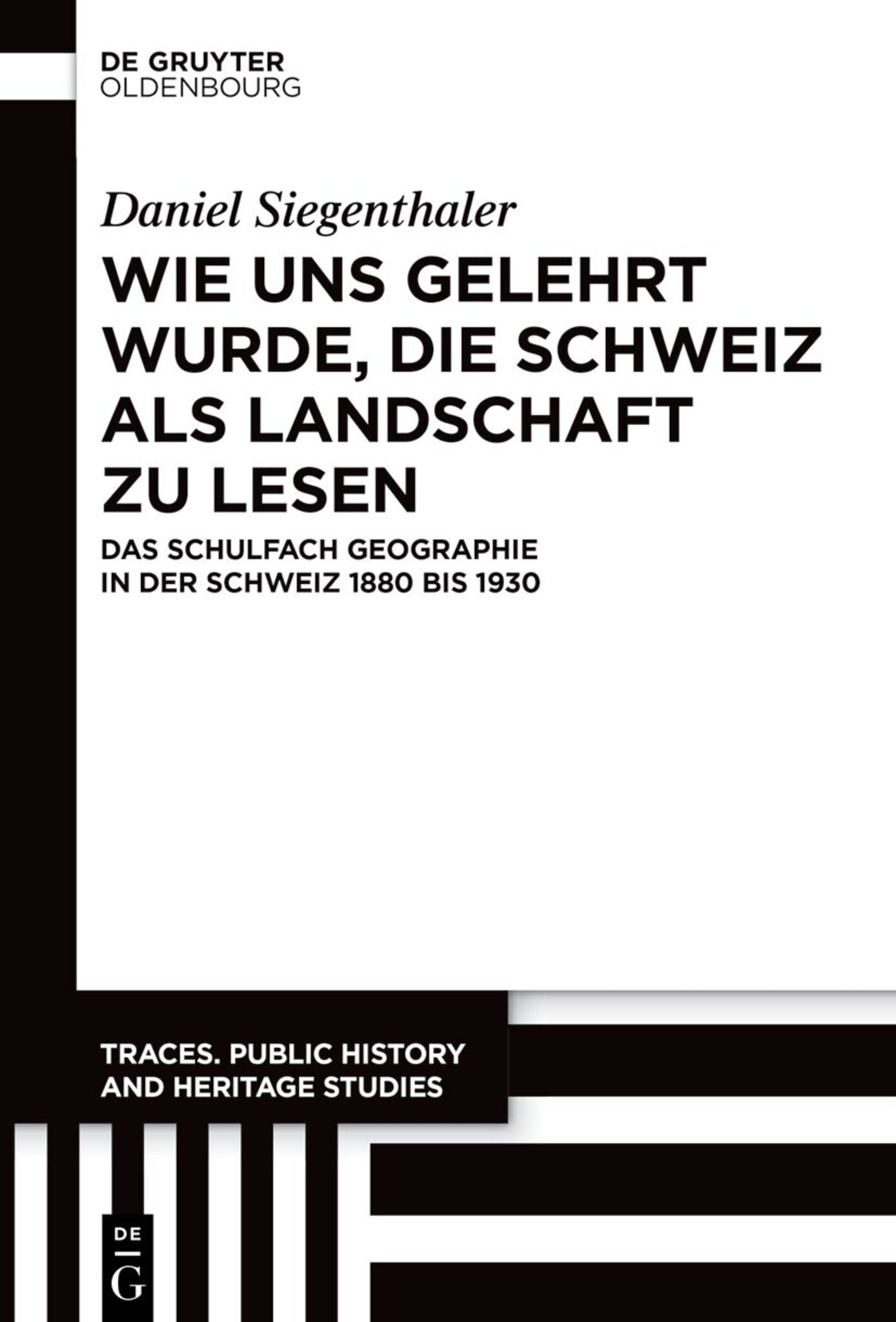 Wie uns gelehrt wurde, die Schweiz als Landschaft zu lesen
